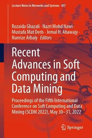 Immagine del venditore per Recent Advances in Soft Computing and Data Mining : Proceedings of the Fifth International Conference on Soft Computing and Data Mining Scdm 2022, May 30-31, 2022 venduto da GreatBookPrices