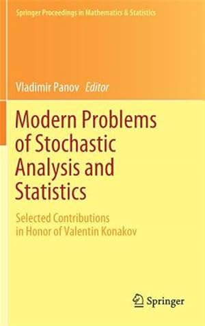 Seller image for Modern Problems of Stochastic Analysis and Statistics : Selected Contributions in Honor of Valentin Konakov for sale by GreatBookPrices