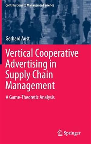 Immagine del venditore per Vertical Cooperative Advertising in Supply Chain Management : A Game-theoretic Analysis venduto da GreatBookPrices