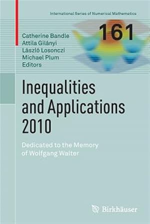 Immagine del venditore per Inequalities and Applications 2010 : Dedicated to the Memory of Wolfgang Walter venduto da GreatBookPrices