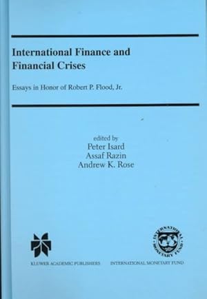Imagen del vendedor de International Finance and Financial Crises : Essays in Honor of Robert P. Flood, Jr a la venta por GreatBookPrices
