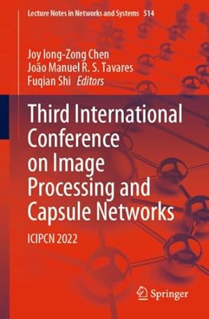 Image du vendeur pour Third International Conference on Image Processing and Capsule Networks : Icipcn 2022 mis en vente par GreatBookPrices