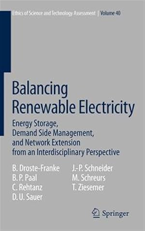 Immagine del venditore per Balancing Renewable Electricity : Energy Storage, Demand Side Management and Network Extension from an Interdisciplinary Perspective venduto da GreatBookPrices