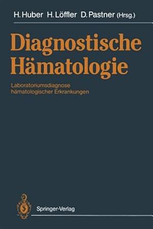 Seller image for Diagnostische H�matologie : Laboratoriumsdiagnose H�matologischer Erkrankungen -Language: german for sale by GreatBookPrices