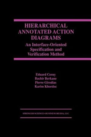 Immagine del venditore per Hierarchical Annotated Action Diagrams : An Interface-oriented Specification and Verification Method venduto da GreatBookPrices