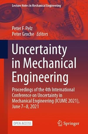 Bild des Verk�ufers f�r Uncertainty in Mechanical Engineering : Proceedings of the 4th International Conference on Uncertainty in Mechanical Engineering Icume 2021, June 7?8, 2021 zum Verkauf von GreatBookPrices