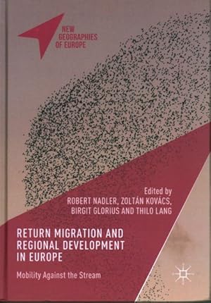 Seller image for Return Migration and Regional Development in Europe : Mobility Against the Stream for sale by GreatBookPrices