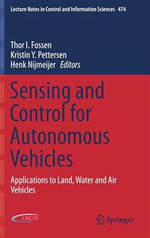 Immagine del venditore per Sensing and Control for Autonomous Vehicles : Applications to Land, Water and Air Vehicles venduto da GreatBookPrices