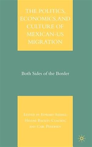 Immagine del venditore per Politics, Economics, and Culture of Mexican-U.S. Migration : Both Sides of the Border venduto da GreatBookPrices