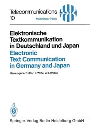 Bild des Verk�ufers f�r Elektronische Textkommunikation in Deutschland Und Japan / Electronic Text Communication in Germany and Japan : Konzepte, Anwendungen, Soziale Wirkungen, Einf�hrungsstrategien / Concepts, Applications, Social Impacts, Implementation Strategies zum Verkauf von GreatBookPrices