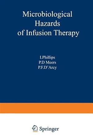 Immagine del venditore per Microbiological Hazards of Infusion Therapy : Proceedings of an International Symposium Held at the University of Sussex, England, March 1976 venduto da GreatBookPrices