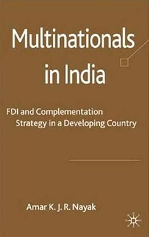 Bild des Verk�ufers f�r Multinationals in India : Fdi and Complementation Strategy in a Developing Country zum Verkauf von GreatBookPrices