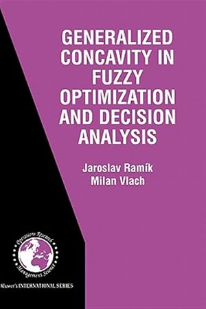 Immagine del venditore per Generalized Concavity in Fuzzy Optimization and Decision Analysis venduto da GreatBookPrices
