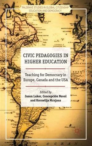 Seller image for Civic Pedagogies in Higher Education : Teaching for Democracy in Europe, Canada and the USA for sale by GreatBookPrices
