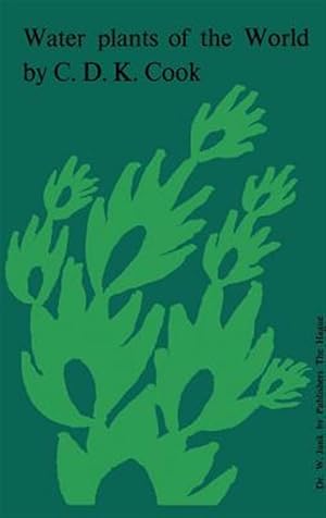 Seller image for Water Plants of the World : A Manual for the Identification of the Genera of Freshwater Macrophytes for sale by GreatBookPrices