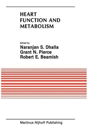 Bild des Verk�ufers f�r Heart Function and Metabolism : Proceedings of the Symposium Held at the Eighth Annual Meeting of the American Section of the International Society for Heart Research, July 8-11, 1986, Winnipeg, Canada zum Verkauf von GreatBookPrices