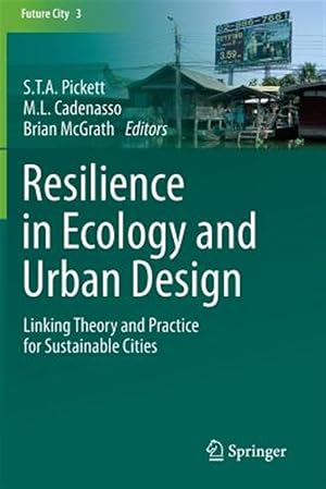 Imagen del vendedor de Resilience in Ecology and Urban Design : Linking Theory and Practice for Sustainable Cities a la venta por GreatBookPrices