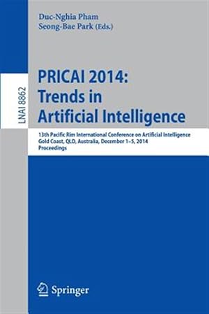 Seller image for Pricai 2014 : Trends in Artificial Intelligence, 13th Pacific Rim International Conference on Artificial Intelligence, Gold Coast, Qld, Australia, December 1-5, 2014 Proceedings for sale by GreatBookPrices