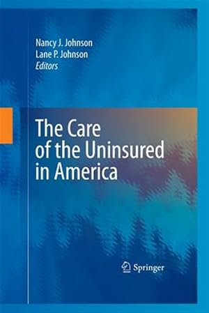 Immagine del venditore per Care of the Uninsured in America venduto da GreatBookPrices