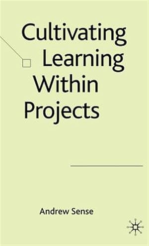 Immagine del venditore per Cultivating Learning Within Projects venduto da GreatBookPrices