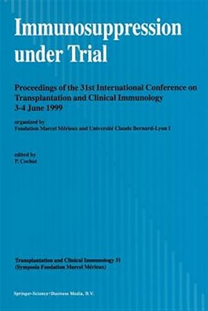 Seller image for Immunosuppression Under Trial : Proceedings of the 31st Conference on Transplantation and Clinical Immunology, 3?4 June, 1999 for sale by GreatBookPrices