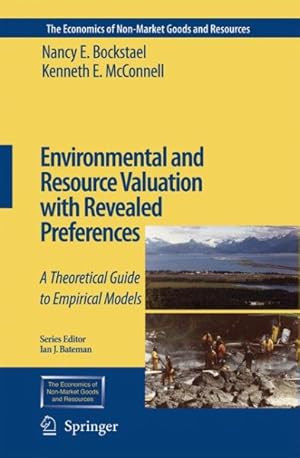 Immagine del venditore per Environmental and Resource Valuation With Revealed Preferences : A Theoretical Guide to Empirical Models venduto da GreatBookPrices