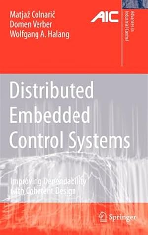 Imagen del vendedor de Distributed Embedded Control Systems : Improving Dependability With Coherent Design a la venta por GreatBookPrices
