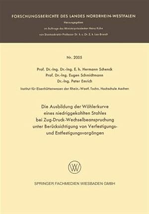 Seller image for Die Ausbildung Der W�hlerkurve Eines Niedriggekohlten Stahles Bei Zug-druck-wechselbeanspruchung Unter Ber�cksichtigung Von Verfestigungs- Und Entfestigungsvorg�ngen -Language: german for sale by GreatBookPrices