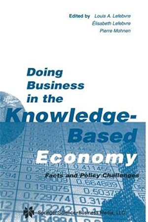 Bild des Verk�ufers f�r Doing Business in the Knowledge-Based Economy : Facts and Policy Challenges zum Verkauf von GreatBookPrices