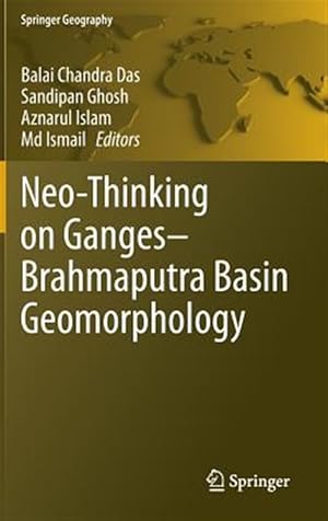 Immagine del venditore per Neo-thinking on Ganges-brahmaputra Basin Geomorphology venduto da GreatBookPrices