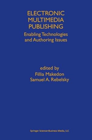 Immagine del venditore per Electronic Multimedia Publishing : Enabling Technologies and Authoring Issues venduto da GreatBookPrices