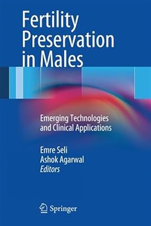 Imagen del vendedor de Fertility Preservation in Males : Emerging Technologies and Clinical Applications a la venta por GreatBookPrices