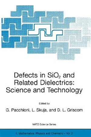 Imagen del vendedor de Defects in Si02 and Related Dielectrics : Science and Technology a la venta por GreatBookPrices