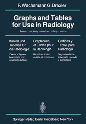 Immagine del venditore per Graphs and Tables for Use in Radiology / Kurven Und Tabellen Fur Die Radiologie / Graphiques Et Tables Pour La Radiologie / Graficas Y Tablas Para Radiologia : Kurven Und Tabellen Fur Die Radiologie / Graphiques Et Tables Pour La Radiologie / Graficas Y Tablas Para Radiologia -Language: French venduto da GreatBookPrices