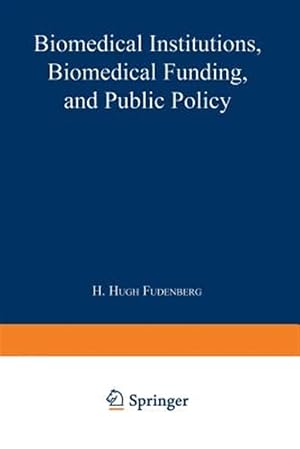 Bild des Verk�ufers f�r Biomedical Institutions, Biomedical Funding, and Public Policy zum Verkauf von GreatBookPrices