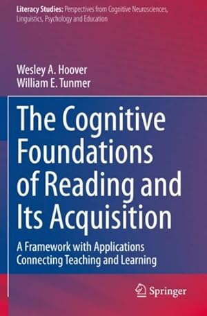 Imagen del vendedor de Cognitive Foundations of Reading and Its Acquisition : A Framework With Applications Connecting Teaching and Learning a la venta por GreatBookPrices