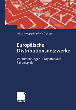 Seller image for Europ�ische Distributionsnetzwerke : Voraussetzungen, Projektablauf, Fallbeispiele -Language: german for sale by GreatBookPrices