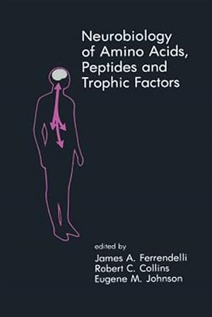Immagine del venditore per Neurobiology of Amino Acids, Peptides and Trophic Factors venduto da GreatBookPrices
