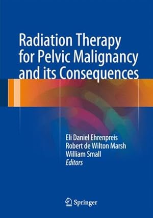 Immagine del venditore per Radiation Therapy for Pelvic Malignancy and Its Consequences venduto da GreatBookPrices