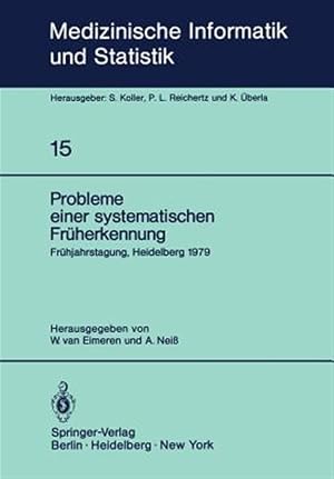 Seller image for Probleme Einer Systematischen Fruherkennung : 6. Fruhjahrstagung, Heidelberg, 1979. Fachbereich Planung Und Auswertung Der Deutschen Gesellschaft Fur Medizinische Dokumentation, Informatik Und Statistik E.v. Gmds -Language: German for sale by GreatBookPrices