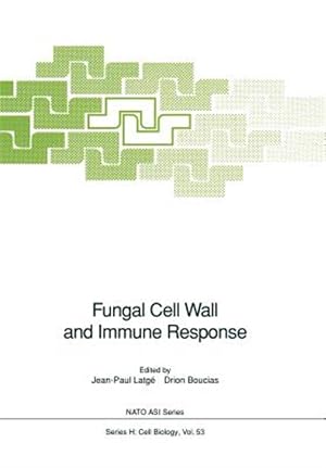 Bild des Verk�ufers f�r Fungal Cell Wall and Immune Response : Proceeding of the NATO Advanced Research Workshop on Fungal Cell Wall and Immune Response, Held in Eloudia, Greece, September 29-october 5, 1990 zum Verkauf von GreatBookPrices