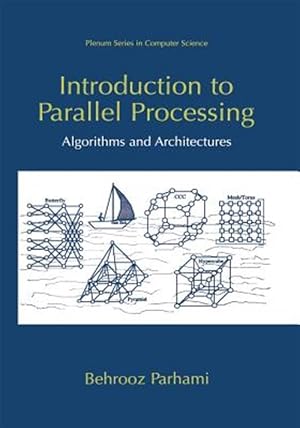 Immagine del venditore per Introduction to Parallel Processing : Algorithms and Architectures venduto da GreatBookPrices