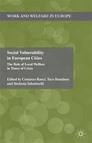 Immagine del venditore per Social Vulnerability in European Cities : The Role of Local Welfare in Times of Crisis venduto da GreatBookPrices