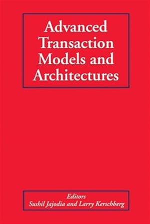 Seller image for Advanced Transaction Models and Architectures for sale by GreatBookPrices