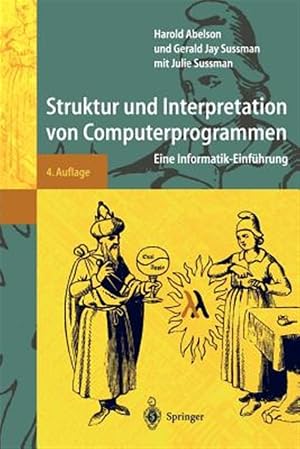 Bild des Verk�ufers f�r Struktur Und Interpretation Von Computerprogrammen/ Structure and Interpretation of Computer Programs : Eine Informatik-einf�hrung/ a Computer Science Introduction -Language: german zum Verkauf von GreatBookPrices