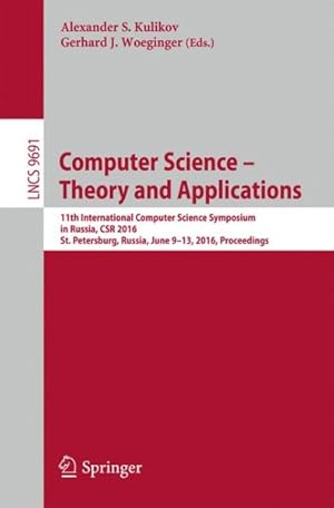 Bild des Verk�ufers f�r Computer Science : Theory and Applications; 11th International Computer Science Symposium in Russia, Csr 2016, St. Petersburg, Russia, June 9-13, 2016, Proceedings zum Verkauf von GreatBookPrices