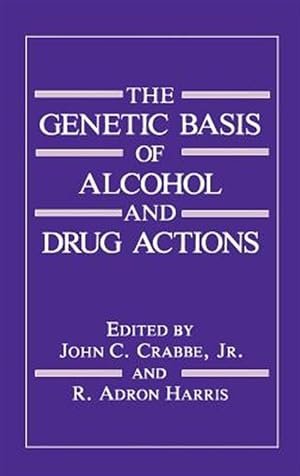 Imagen del vendedor de Genetic Basis of Alcohol and Drug Actions a la venta por GreatBookPrices