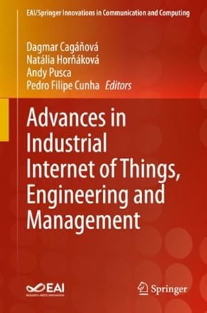Immagine del venditore per Advances in Industrial Internet of Things, Engineering and Management venduto da GreatBookPrices