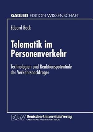 Seller image for Telematik Im Personenverkehr : Technologien Und Reaktionspotentiale Der Verkehrsnachfrager -Language: german for sale by GreatBookPrices