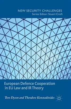 Bild des Verkufers fr European Defence Cooperation in Eu Law and Ir Theory zum Verkauf von GreatBookPrices